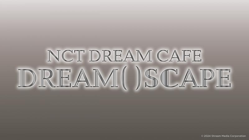 NCT DREAMのテーマカフェが開催決定！「NCT DREAM CAFE DREAM( )SCAPE」期間限定オープン！！