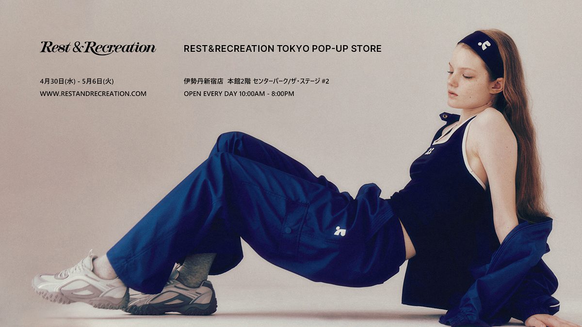 韓国の「新世界百貨店」が、大人気アパレルブランド「Rest&Recreation」のPOPUPを伊勢丹新宿店で4月30日(水)より開催！